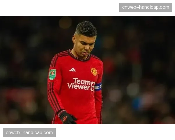 曼联2-1险胜切尔西，卡塞米罗破门后染红离场